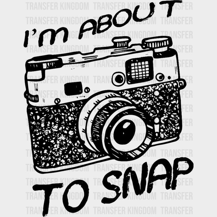 I'm About To Snap, B&W Camera - Photography DTF Transfers
