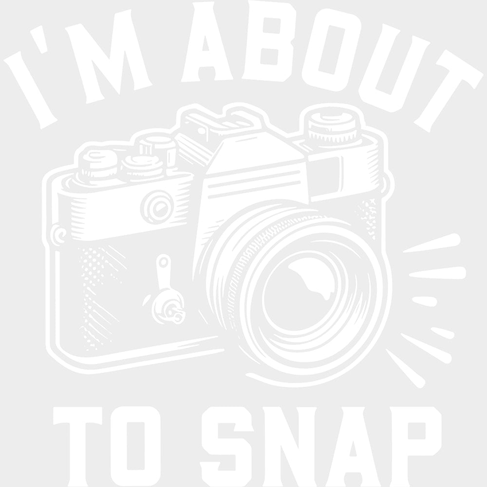 I’m About To Snap - Photography DTF Transfers - Adult Unisex - S & M (10’’) / Light Color Design (See Imaging)