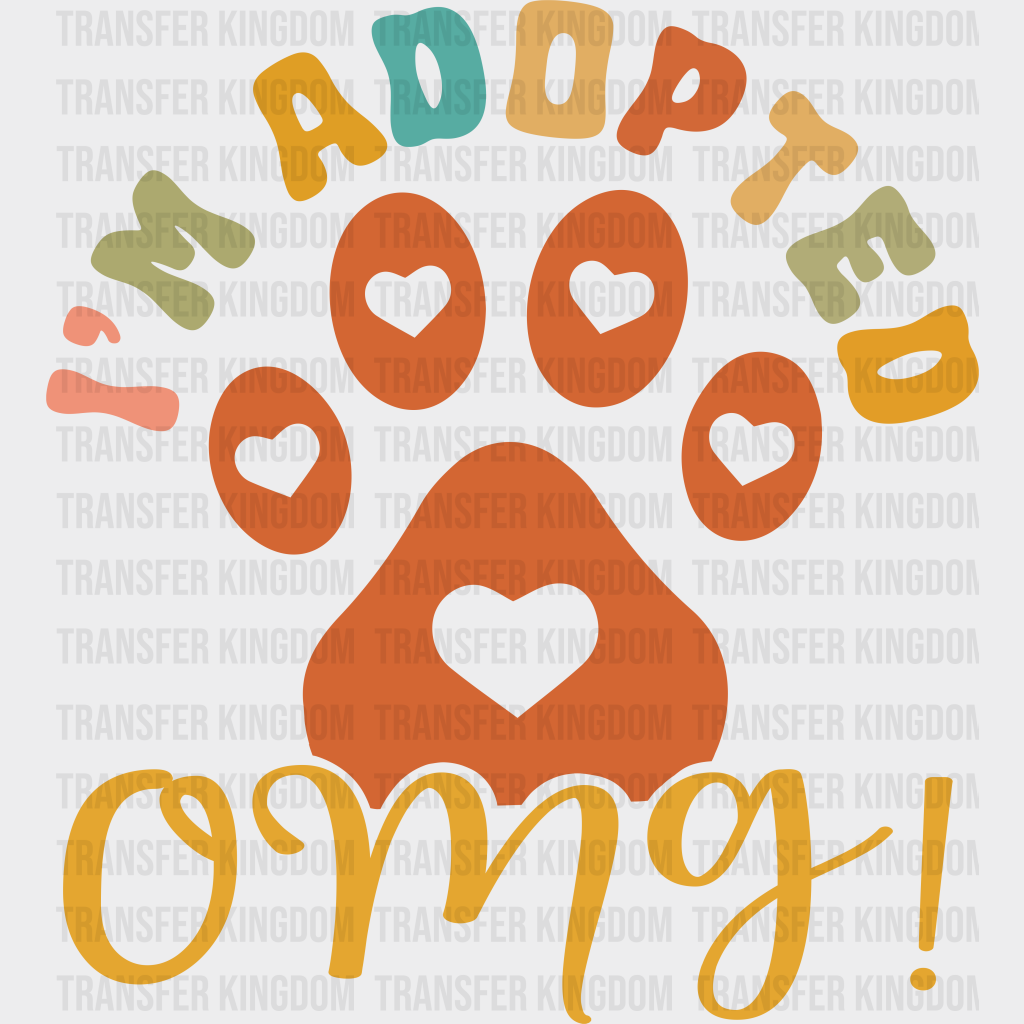 I’m Adopted Paw Design - Dogs Iron On Dtf Transfer