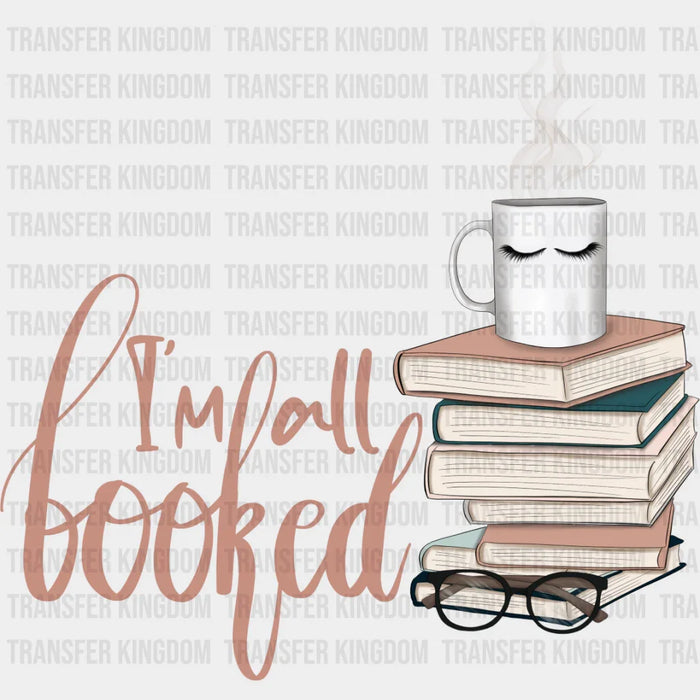 I'm All Booked - Reading DTF Heat Transfer