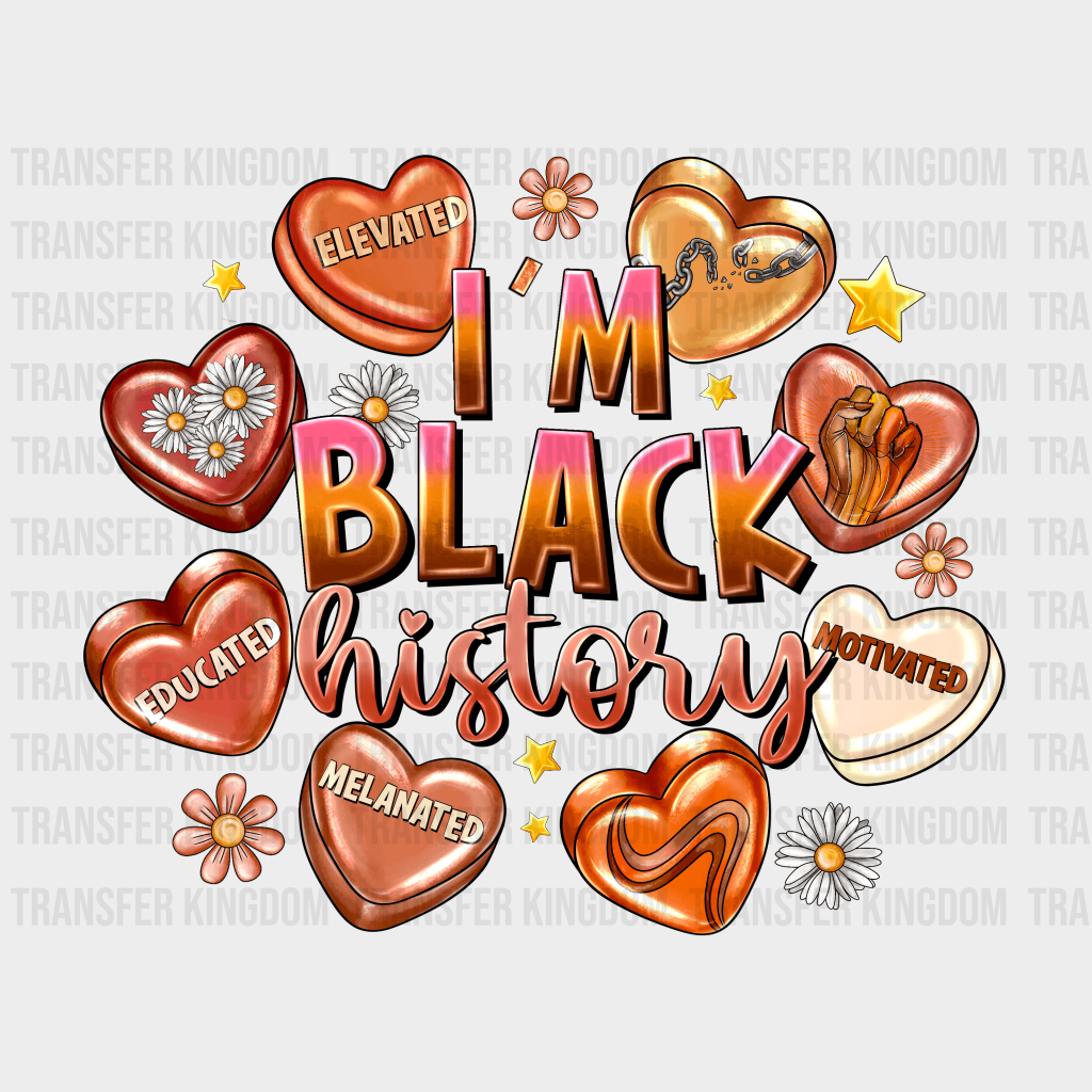 I'm Black History - BLM design DTF heat transfer - Transfer Kingdom