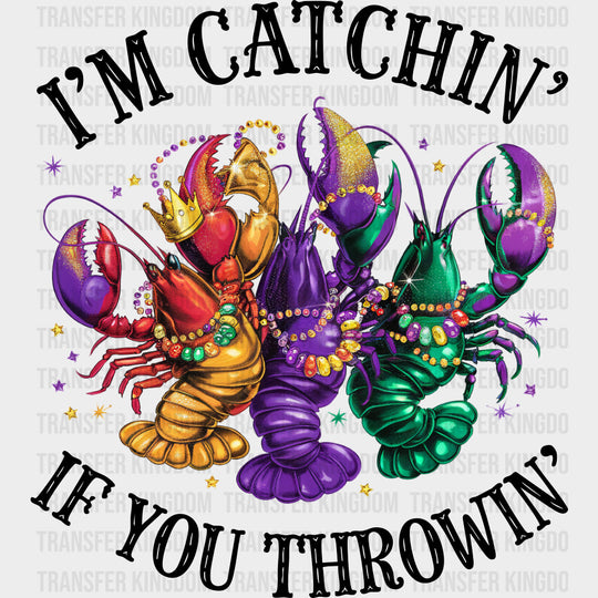 I’m Catchin’ If You Throwin’ - Mardi Gras DTF Transfers Adult Unisex - S & M (10’’) / Dark Color Design (See Imaging)