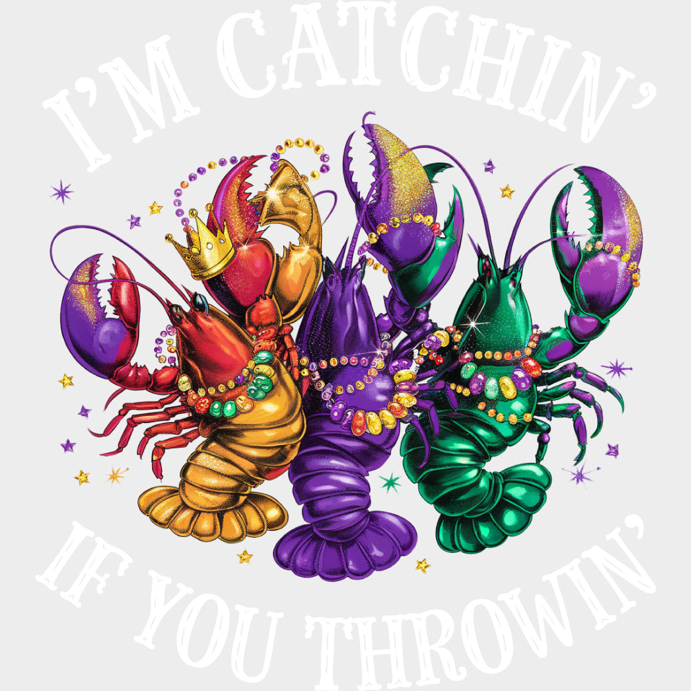 I’m Catchin’ If You Throwin’ - Mardi Gras DTF Transfers Adult Unisex - S & M (10’’) / Light Color Design (See Imaging)