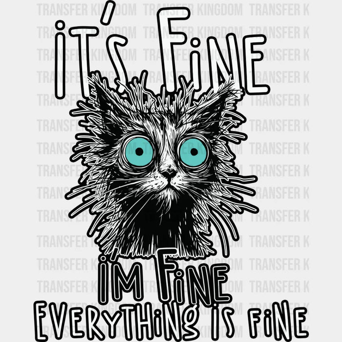 I'm Fine Everything Is Fine - Cats Iron On DTF Transfer