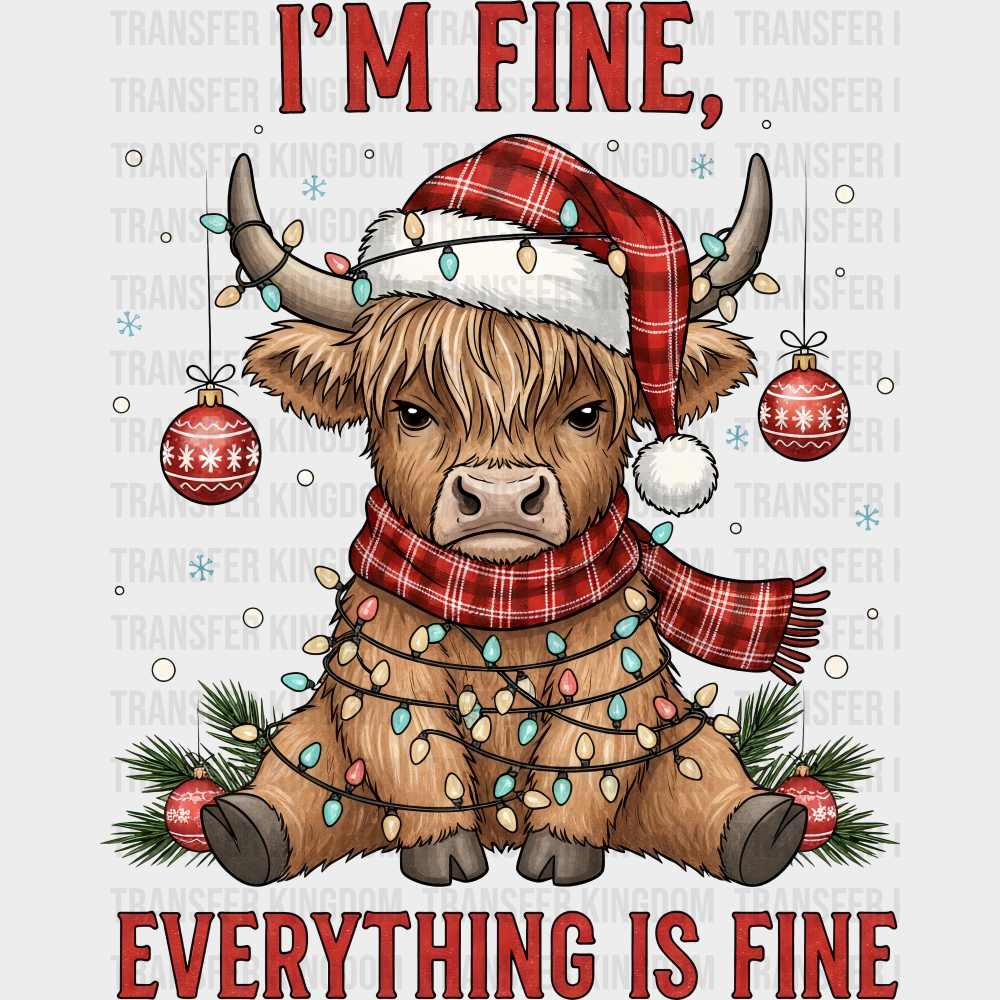 I’m Fine Everything Is Fine - Christmas DTF Transfer Adult Unisex - S & M (10’’) / Dark Color Design (See Imaging)