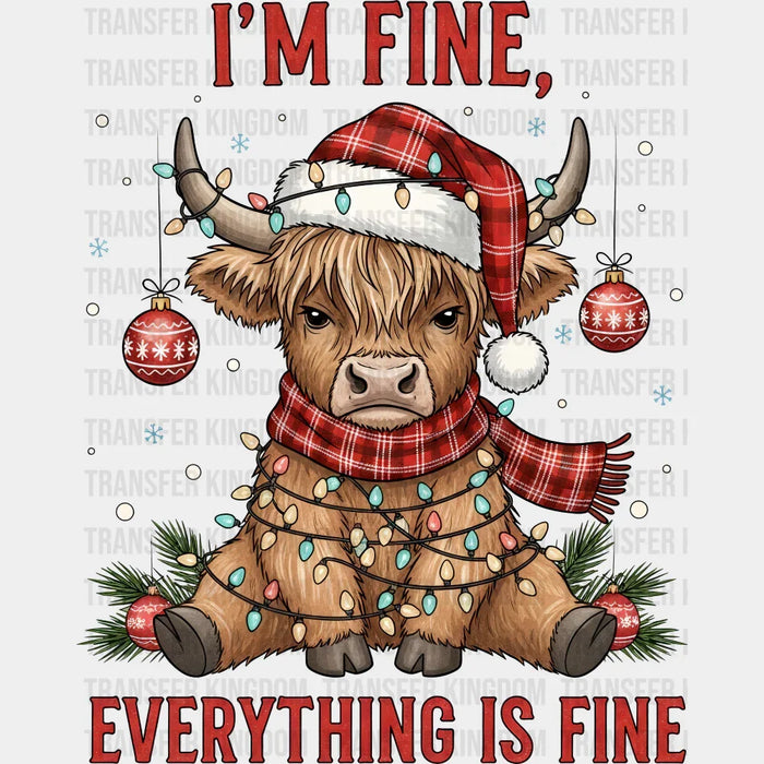I'm Fine Everything Is Fine - Christmas DTF Transfer