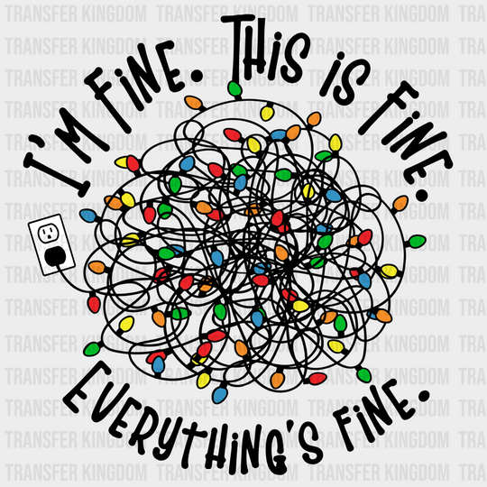 I’m Fine This Is Everything - Christmas Dtf Transfer Unisex S & M (10’’) / Dark Color Design