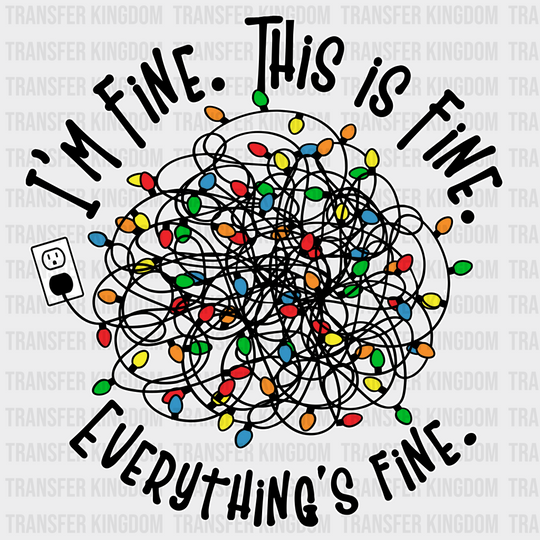 I’m Fine This Is Everything - Christmas Dtf Transfer Unisex S & M (10’’) / Light Color Design