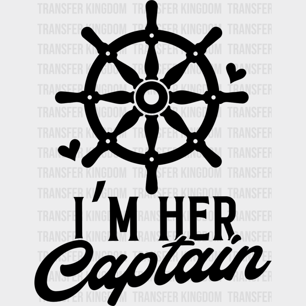 I’m Her Captain - Boyfriend-Girlfriend Dtf Heat Transfer Unisex S & M (10’’) / Dark Color