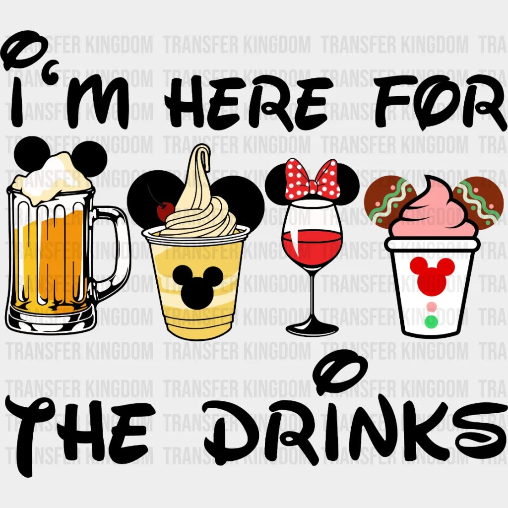 Im Here For The Drinks Disney Design - Dtf Heat Transfer