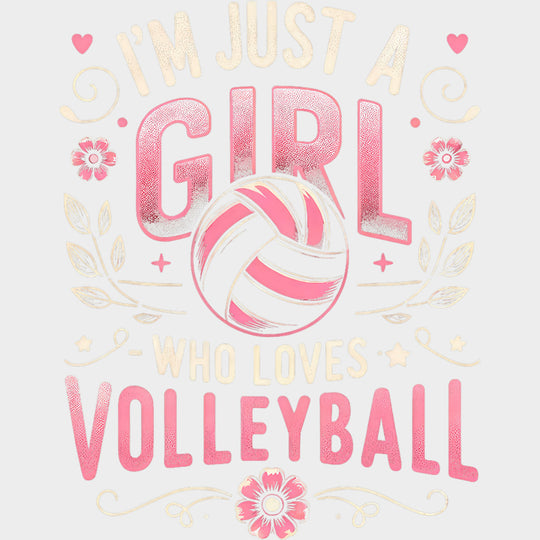 I’m Just A Girl Who Loves Volleyball Pink - Volleyball DTF Transfers Adult Unisex - S & M (10’’) / Light Color Design