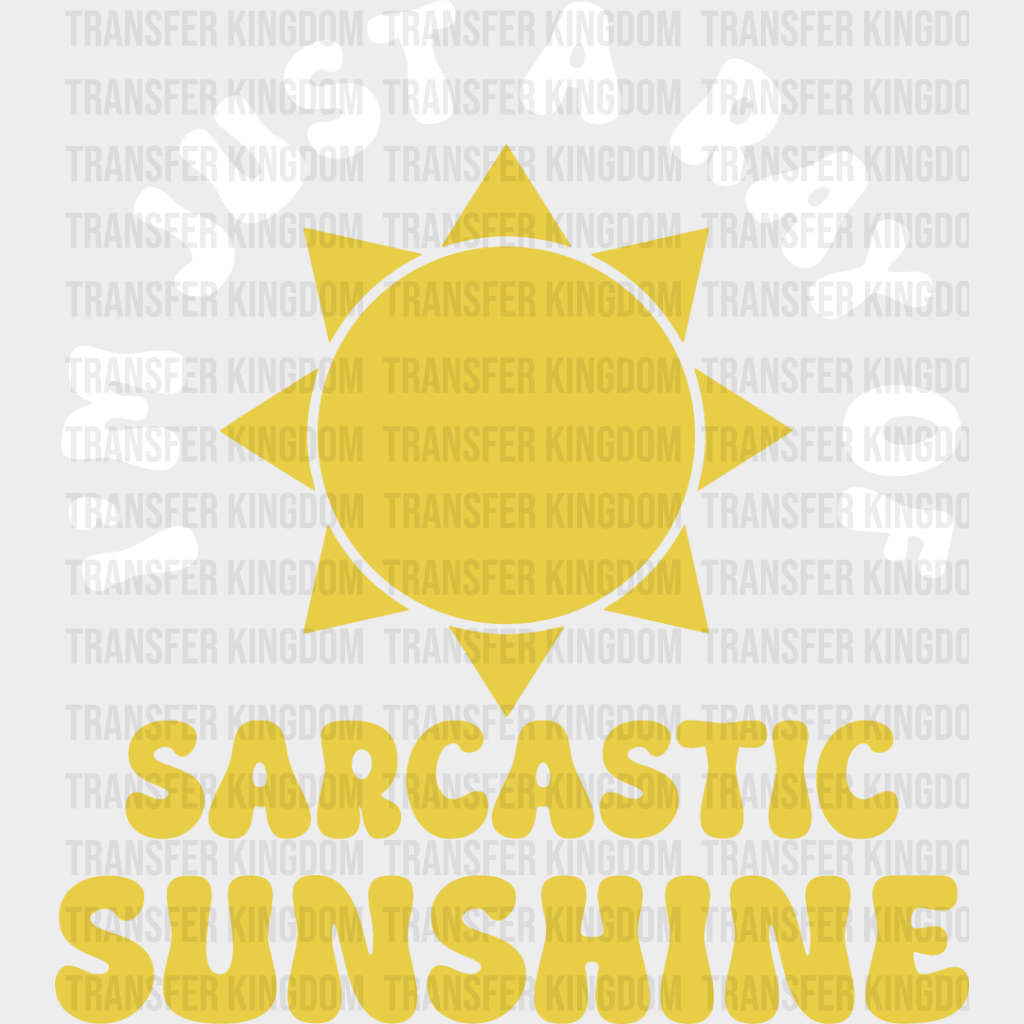 I’m Just A Ray Of Sarcastic Sunshine - Funny Dtf Heat Transfer Unisex S & M (10’’) / Light