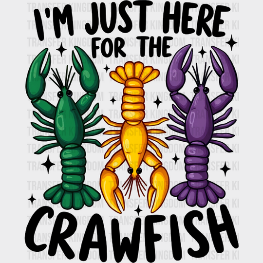 I’m Just Here For The Crawfish B&W - Mardi Gras DTF Transfer Adult Unisex - S & M (10’’) / Dark Color Design (See