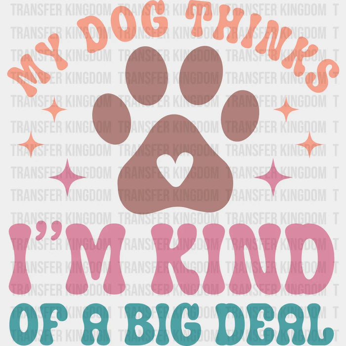 I'm Kind Of A Big Deal - Dogs Iron On DTF Transfer