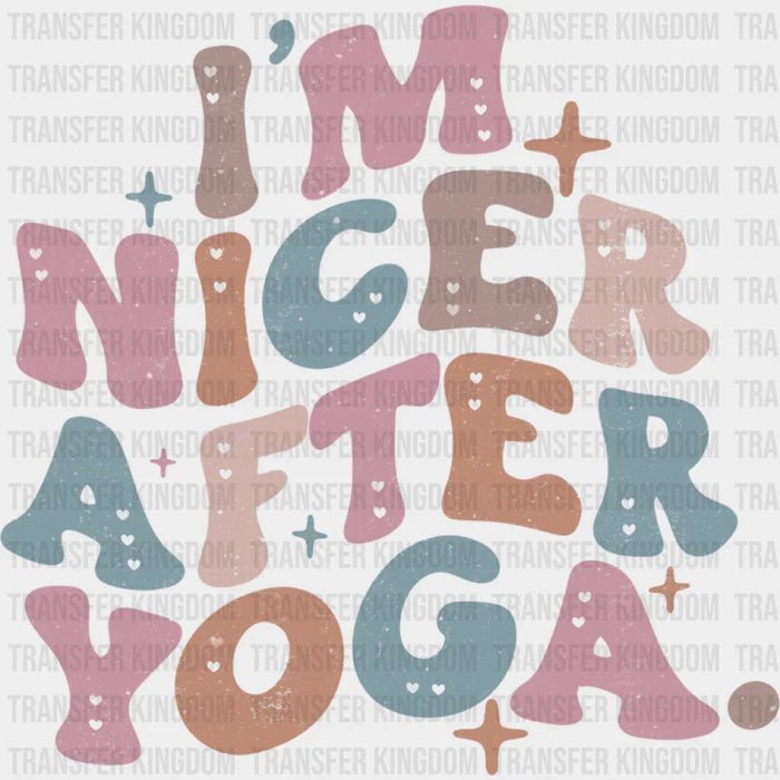 I'm Nicer After Yoga - Yoga DTF Transfer