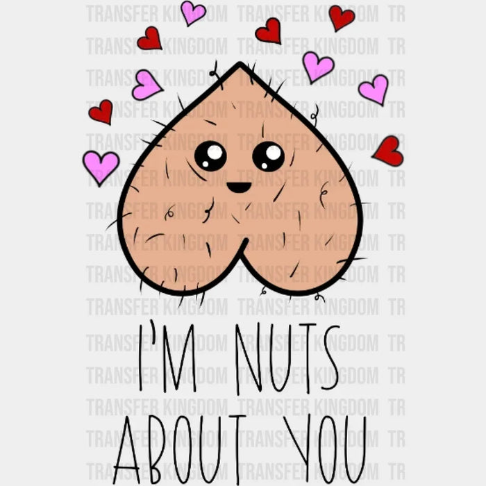 I'm Nuts About You Design - DTF heat transfer