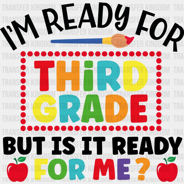 I'm Ready For Third Grade - Back To School DTF Transfer
