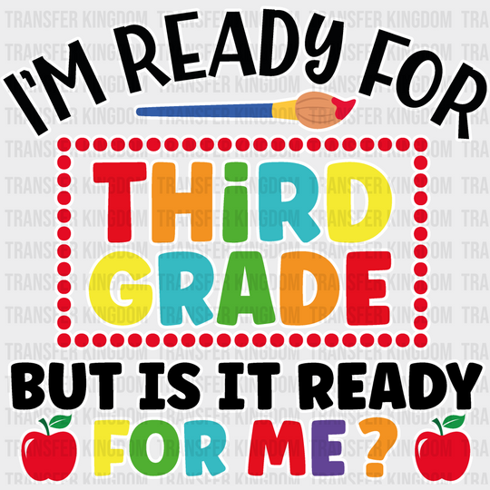 I'm Ready For Third Grade - Back To School DTF Transfer - Transfer Kingdom