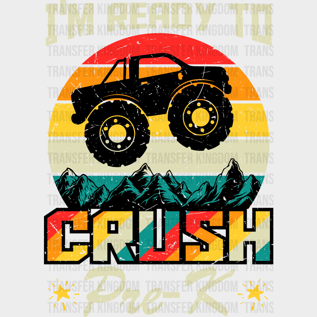 I’m Ready To Crush Design - Pre-K Dtf Heat Transfer