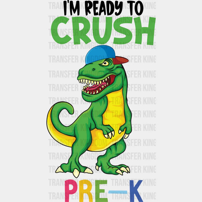 I'm Ready To Crush Pre-K - Back To School DTF Transfer