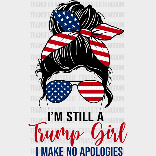 I’m Still A Trump Girl Election Dtf Transfer Unisex - S & M (10’) / Dark Color Design See Imaging