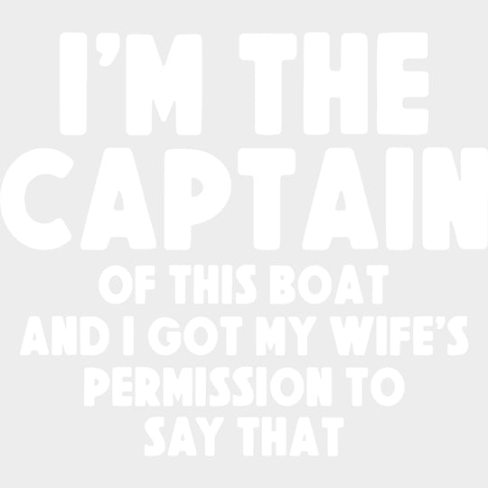 I’m The Captain Of This Boat - Boating DTF Transfers Adult Unisex - S & M (10’’) / Light Color Design (See Imaging)