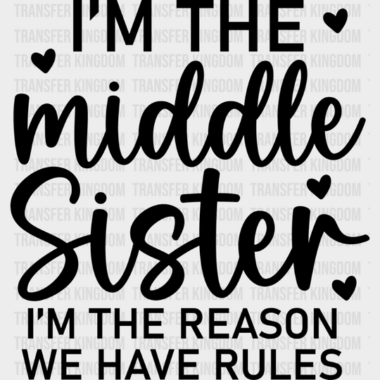 I’m The Reason We Have Rules - Sister Dtf Heat Transfer Unisex S & M (10’’) / Dark Color