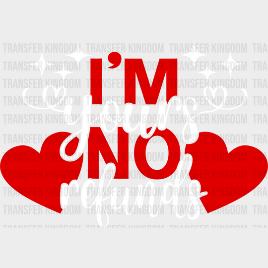 I’m Yours No Refund - Valentines Day Dtf Heat Transfer Unisex S & M (10’) / Light Color Design