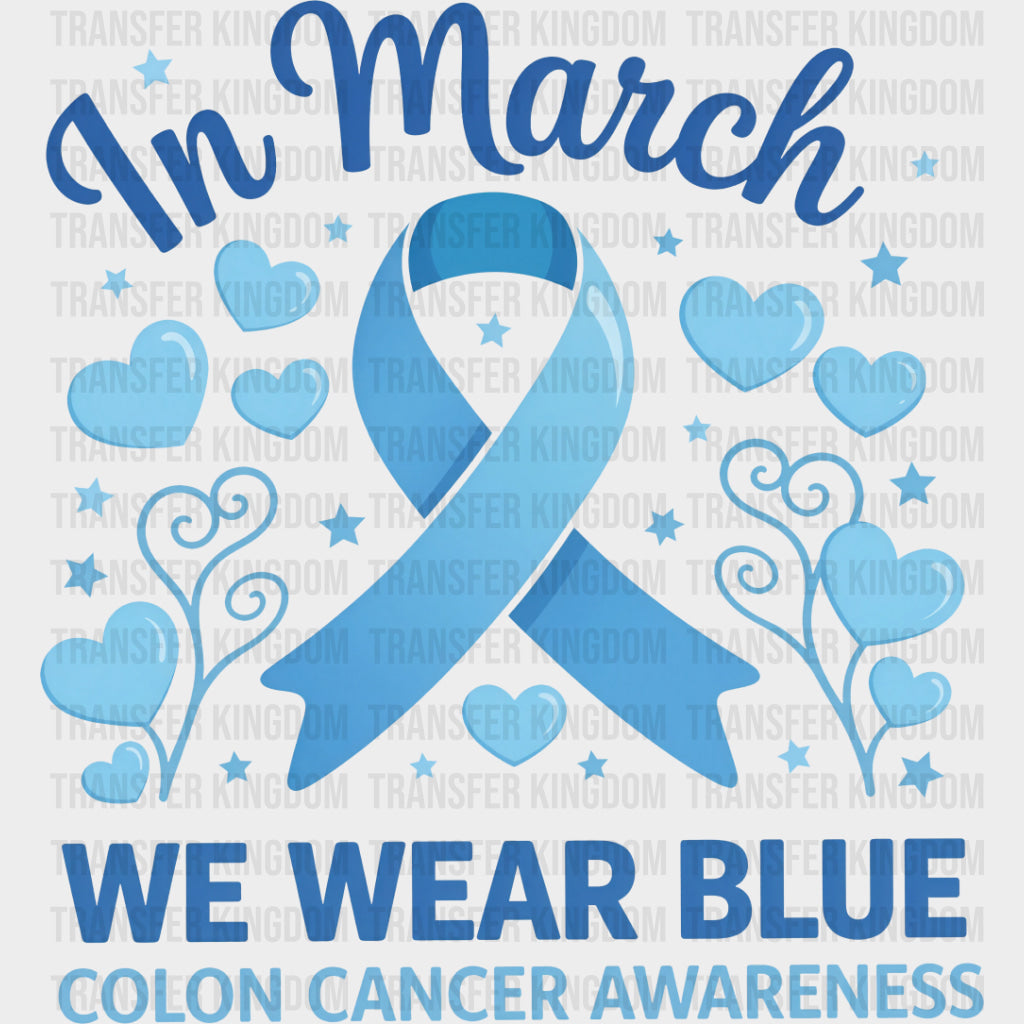 In March We Wear Blue - Colon Cancer DTF Transfers