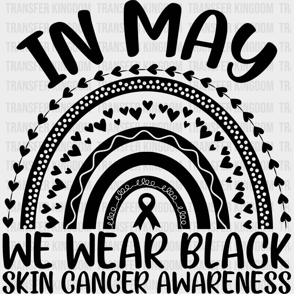 In May We Wear Black - Melanoma DTF Transfers - Adult Unisex - S & M (10’’) / Dark Color Design (See Imaging)