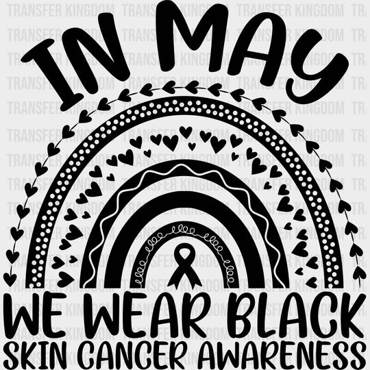 In May We Wear Black - Melanoma DTF Transfers - Adult Unisex - S & M (10’’) / Dark Color Design (See Imaging)