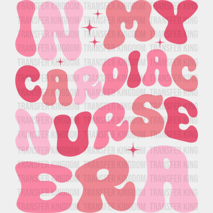 In My Cardiac Nurse Era Pink Design - Cardiactic Nurse DTF heat transfer