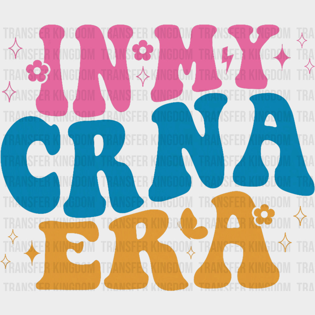 In My CRNA Era - CRNA Nurse DTF Transfers