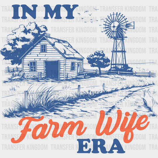 In My Farm Wife Era - Farmer Dtf Transfer Unisex S & M (10’’) / Blue Color Design See Imaging