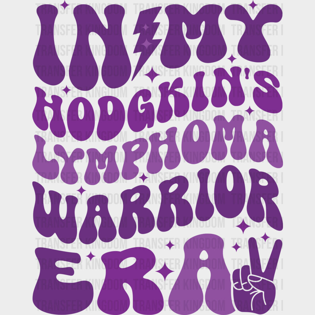In My Hodgkin's Lymphoma Warrior Era - Lymphoma DTF Transfers transfer-kingdom