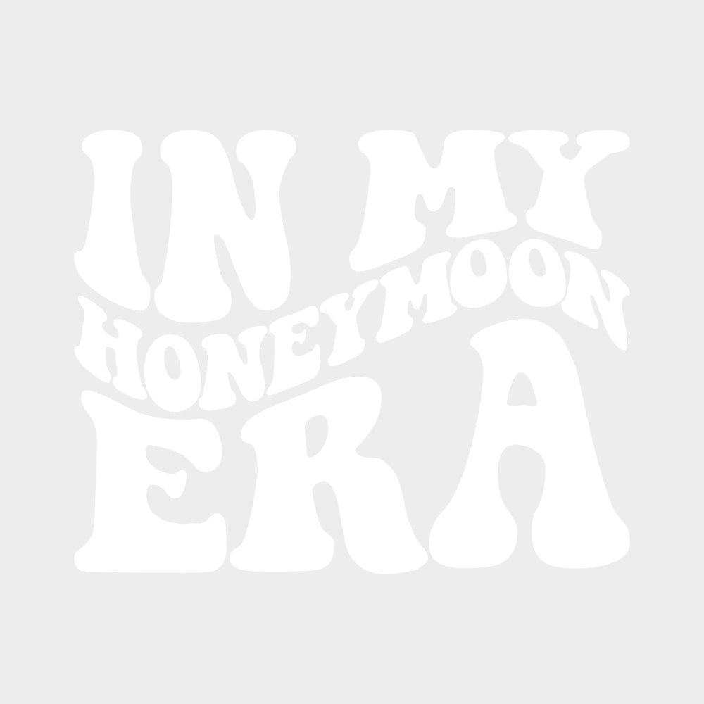 In My Honeymoon Era - Honeymoon DTF Transfers Adult Unisex - S & M (10’’) / Light Color Design (See Imaging)