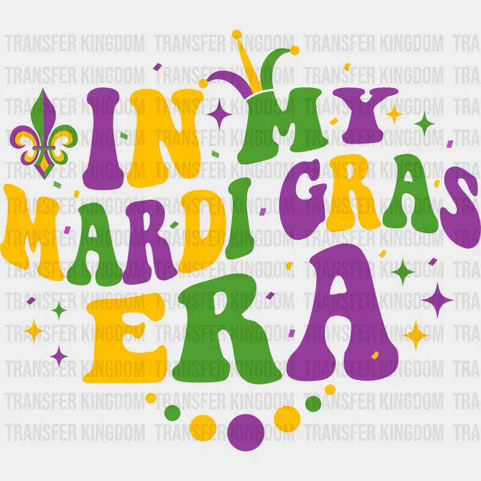 In My Mardi Gras Era Design Fleur-de-lis - Mardi Gras DTF heat transfer