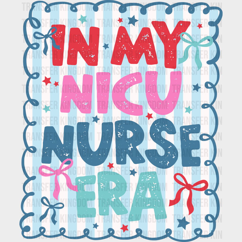 In My NICU Nurse Era Blue & White Stripes - NICU Nurse DTF Transfers