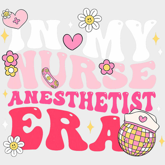 In My Nurse Anesthetist Era - CRNA Nurse DTF Transfers Adult Unisex - S & M (10’’) / Light Color Design (See Imaging)