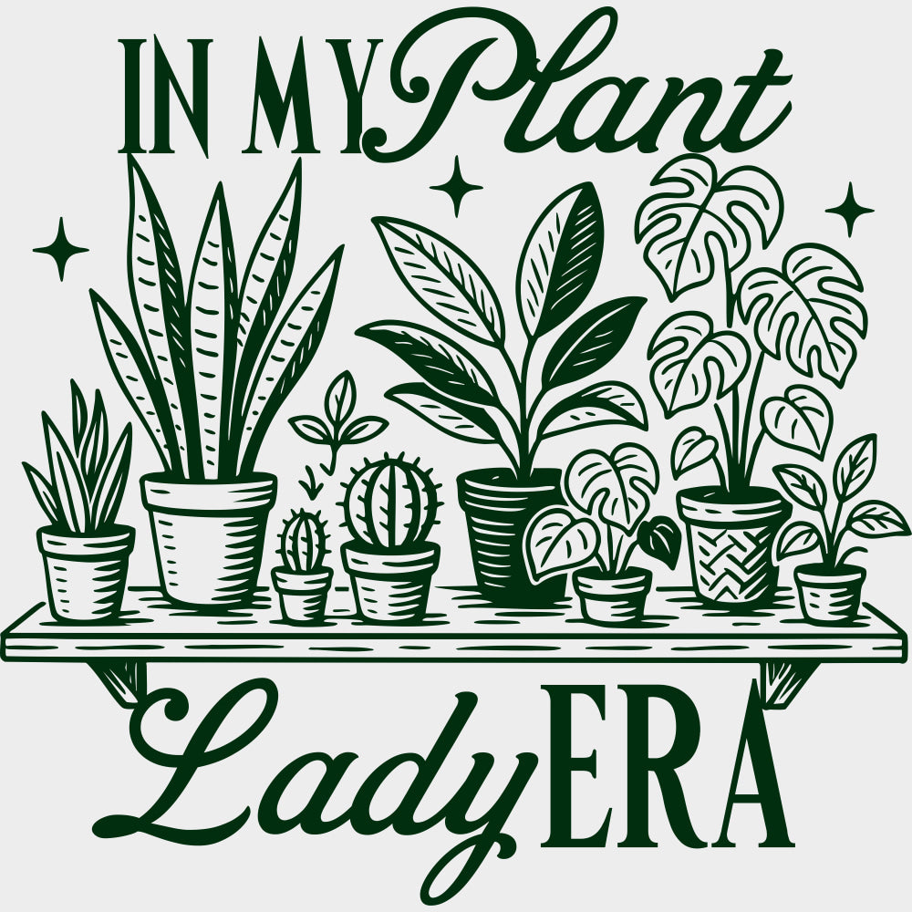 In My Plant Lady Era - Plants DTF Transfers transfer-kingdom Green Color Design (See Imaging)