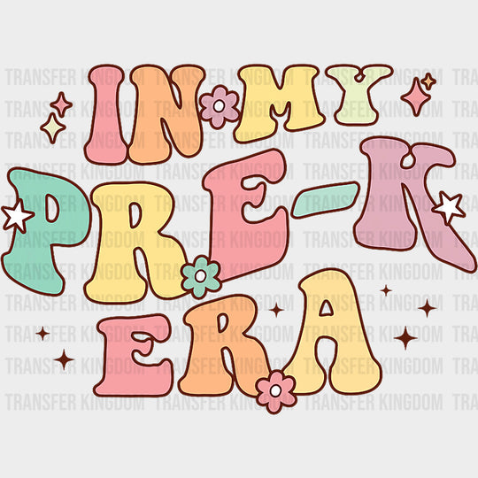 In My Pre-K Era - Pre-K DTF Transfers