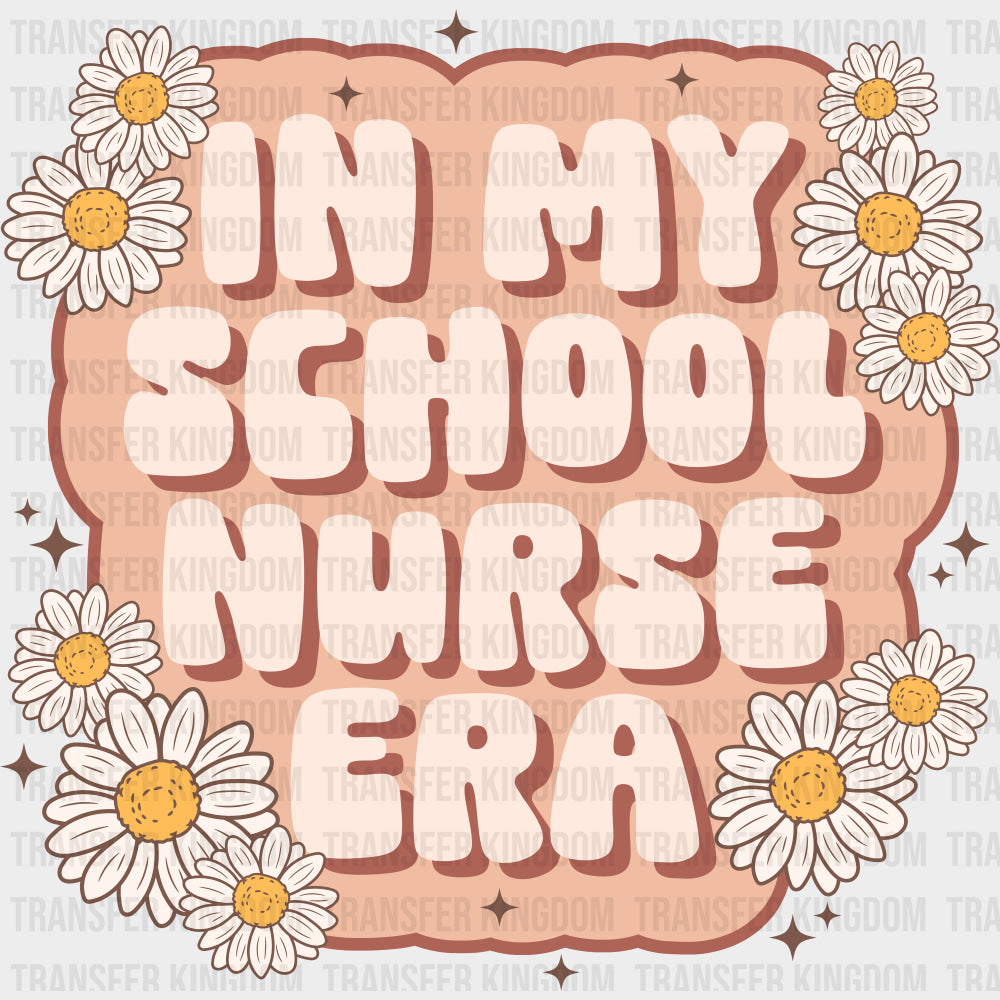 In My School Nurse Era, Daisies - School Nurse DTF Transfers transfer-kingdom