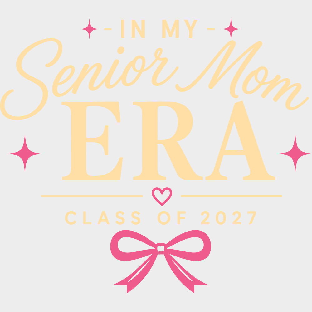 In My Senior Mom Era Class Of 2027 - Senior DTF Transfers - Adult Unisex - S & M (10’’) / Light Color Design (See