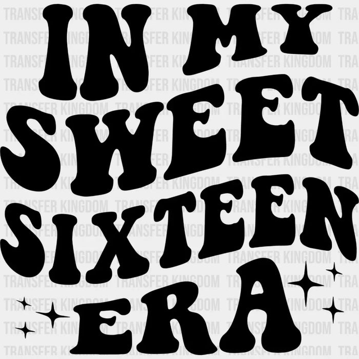 In My Sweet Sixteen Era Woobly - Sweet 16 DTF heat transfer