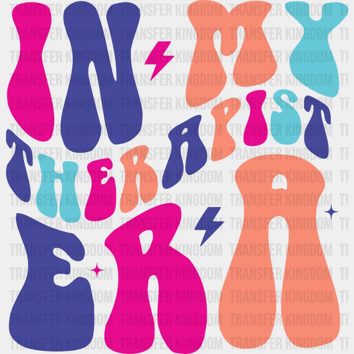 In My Therapist Era Colorful Design  - Therapist DTF Heat transfer
