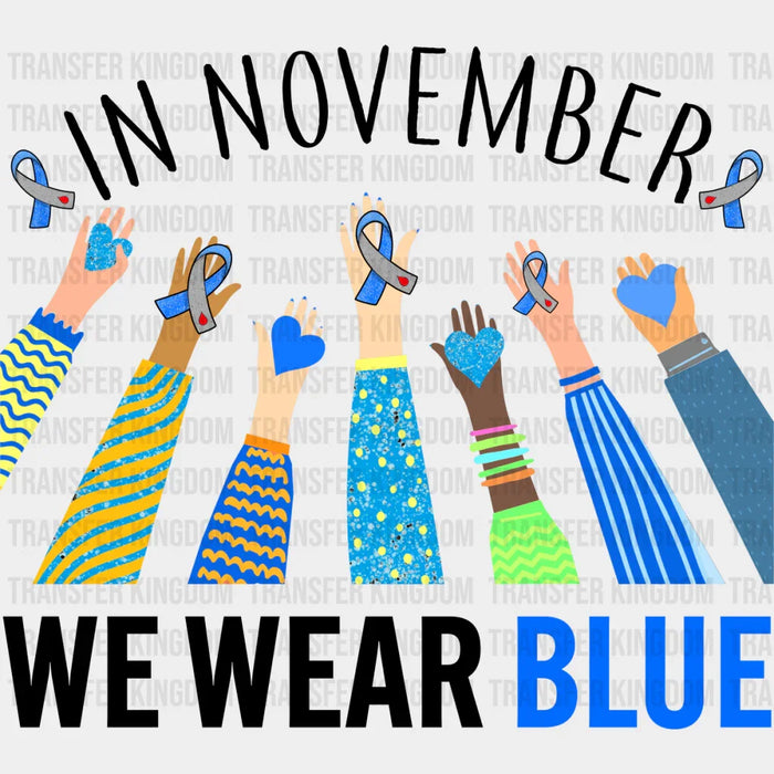 In November We Wear Blue Design - Diabetes DTF heat transfer