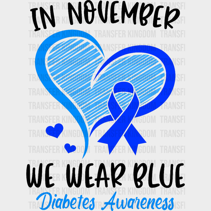 In November We Wear Blue Heart & Ribbon - Diabetes DTF Transfers