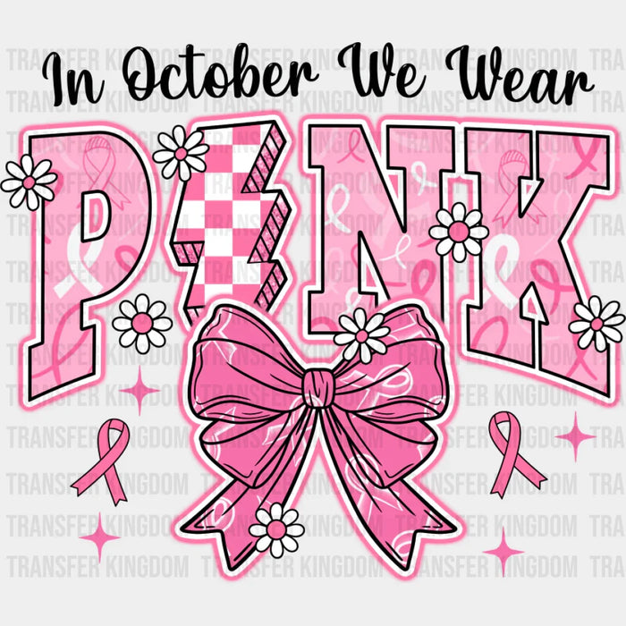 In October We Wear Pink Bowtie - Cancer DTF Transfer