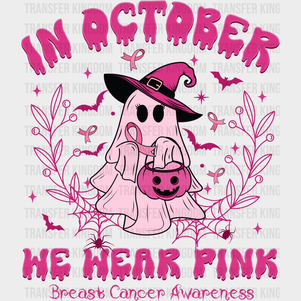 In October We Wear Pink Breast Cancer Awareness DTF Transfer