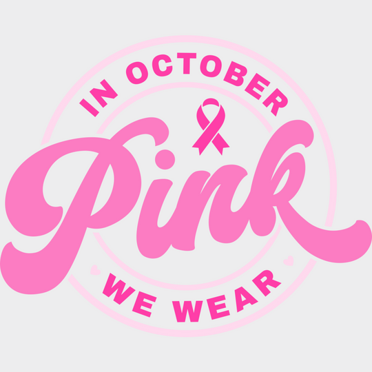 In October We Wear Pink - Breast Cancer Dtf Transfer Unisex S & M (10’’) / Light Color Design